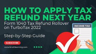 TurboTax 2022 Form 1040 - How to Apply Tax Refund to Next Years' Taxes