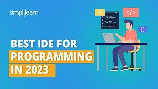 Best IDE for Programming in 2023 | Top 8 Programming IDE You Should Know | Simplilearn