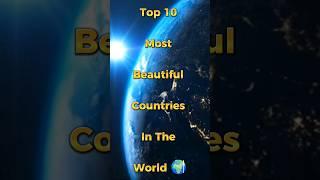 Top 10 Most Beautiful Countries In The World  #top10 #most #beautiful #countries #world #2023