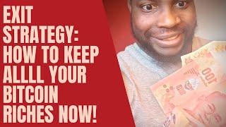 Episode 3: Exit Strategy, Keep ALL Your Bitcoin and Cryptocurrency Riches! - Bitcoin Benito