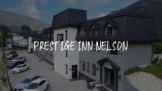 Prestige Inn Nelson Review - Nelson , Canada