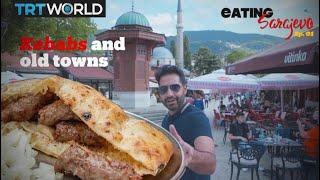 Eating Sarajevo E01- Kebabs, baklava and Bosnia's top treats