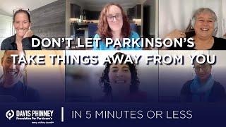 Don't Let Parkinson's Take Things Away From You