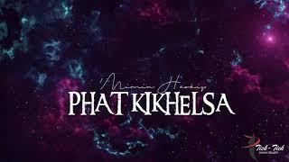 Mimin Haokip latest song.. Phat kikhelsa.. Lyric Mangcha Vaiphei. MUANLAL MUSIC PRODUCTION..