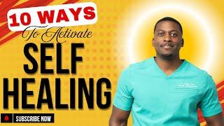 10 Ways To Activate Self Healing In The Body