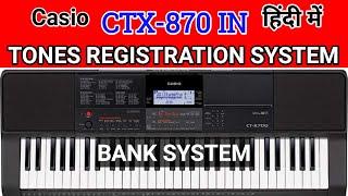 Detailed Tones Registration/Bank System in Casio CTX-870 IN | Storing Tones in Casio CTX-870 IN