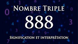  INTERPRÉTATION DU NOMBRE 888 : numérologie et message angélique