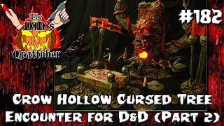 Crow Hollow Cursed Tree Encounter for D&D (DM’s Craft #182 Part 2)
