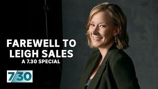 Farewell to Leigh Sales: A 7.30 Special