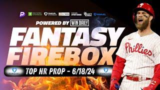 Top HOMERUN PROPS for Tuesday Night MLB ACTION | 6-18-2024 | Fantasy Firebox |