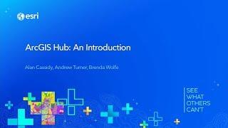 ArcGIS Hub: An Introduction