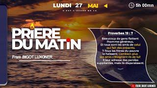 LEVE TET MWEN - LUNDI 27  MAI  2024 - PRIERE DU MATIN - FRERE BIGOT LUXONER