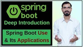 #1 What is Spring Boot || Why we use Spring Boot || Applications in Spring Boot || Deep Introduction