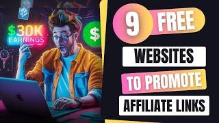 Top 9 Free Websites to Promote Your Affiliate Links |Affiliate Marketing Tutorial For Beginners 2024