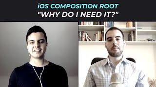 iOS Composition Root: Why do I need it?