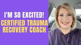 I’m So Excited! | Certified Trauma Recovery Coach