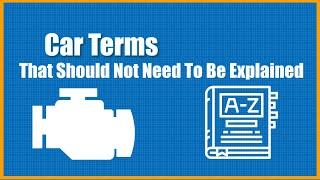 Car Terms That Shouldn't Require An Explanation