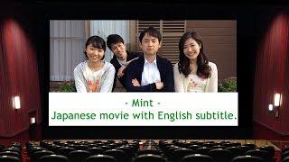 Mint - Japanese movie with English subtitle.