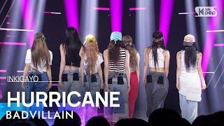 BADVILLAIN (배드빌런) - HURRICANE @인기가요 inkigayo 20240707