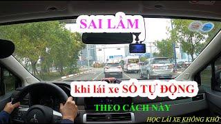 SAI LẦM KHI LÁI XE SỐ TỰ ĐỘNG THEO CÁCH NÀY