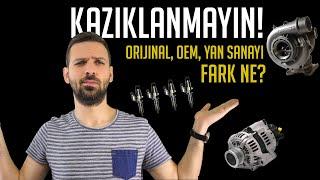 ORİJİNAL, OEM, YAN SANAYİ PARÇA ARASINDAKİ FARKLAR