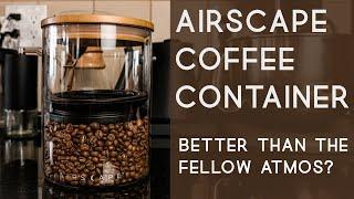 AIRSCAPE Coffee Container: First Impressions