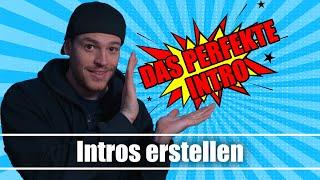 Wie du immer das PERFEKTE INTRO zu deinen Videos erstellen kannst!