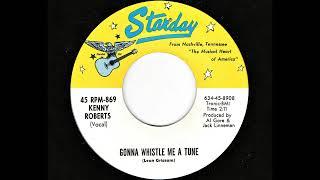 Kenny Roberts - Gonna Whistle Me A Tune (Starday 869)