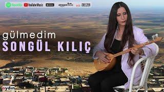 Songül Kılıç - Gülmedim