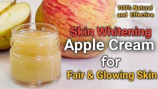 Skin Whitening Apple Cream for Fair, Spotless and Youthful Skin | Anti-aging Apple Cream DIY