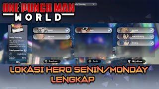 LOKASI HERO DI HARI SENIN/MONDAY  | ONE PUNCH MAN WORLD