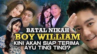 BOY WILLIAM SIAP TERIMA AYU TING TING? #beritaartisterbaru #beritaartisterkini