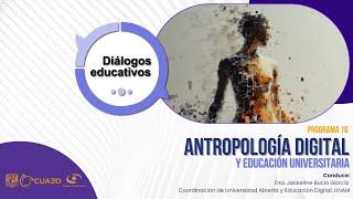 Antropología digital y educación universitaria | Diálogos Educativos | T2