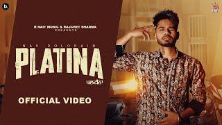 Platina (Official Video) Nav Dolorain | R Nait Music | Punjabi Song 2024