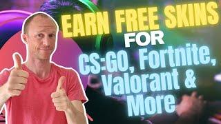 How to Earn Free Skins for CS:GO, Fortnite, Valorant, and More (6 REALISTIC Ways)