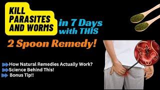 KILL Parasites and Worms in 7 Days with This 2 Spoon Remedy! #Purenutrition