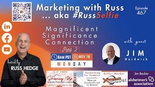 Marketing with Russ...aka #RussSelfie, Ep. 467, with Jim Hardwick