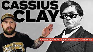 The Most Gangster Politician Ever - Cassius Marcellus Clay