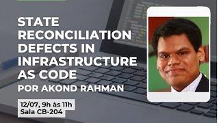 State Reconciliation Defects in Infrastructure as Code, Akond Rahman