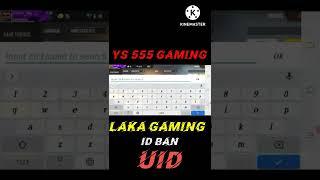 YS 555 Gaming # Laka Gaming uid # Id Ban #garenafreefire #shorts