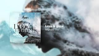 Mynex - Love Is Gone ( Official Audio )