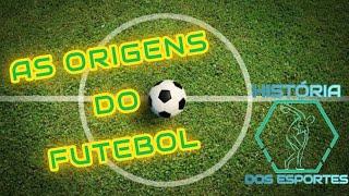 Origem do Futebol - o esporte mais popular do mundo #futebol