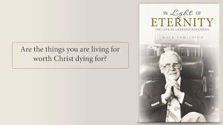 In Light of Eternity: The Life of Leonard Ravenhill (Biographical Audiobook)