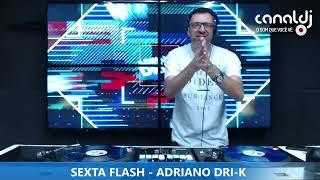 DJ ADRIANO DRI-K - DANCE 90 - PROGRAMA SEXTA FLASH - 05.07.2024