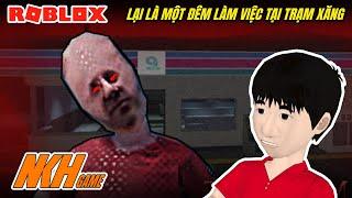 LẠI LÀ MỘT ĐÊM LÀM VIỆC TẠI TRẠM XĂNG | Roblox - Midnight Station | NKH Game (Gameplay Lồng Tiếng)