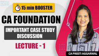 Case Study Discussion | CA Foundation | Lecture 1 | CA Preeti Aggarwal