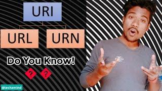 URI & URN & URL explained in hindi|Techz Mind