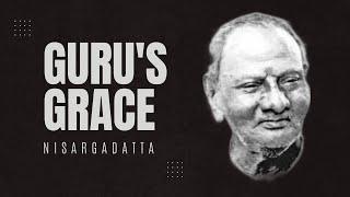Guru's grace is all I need - Nisargadatta