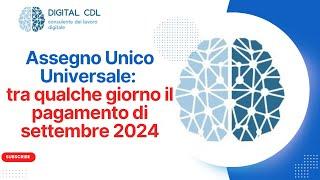 Assegno Unico Universale: il Pagamento di Settembre 2024 è vicino!