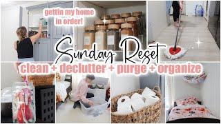 SUNDAY RESET // whole house clean with me + declutter + purge + organize